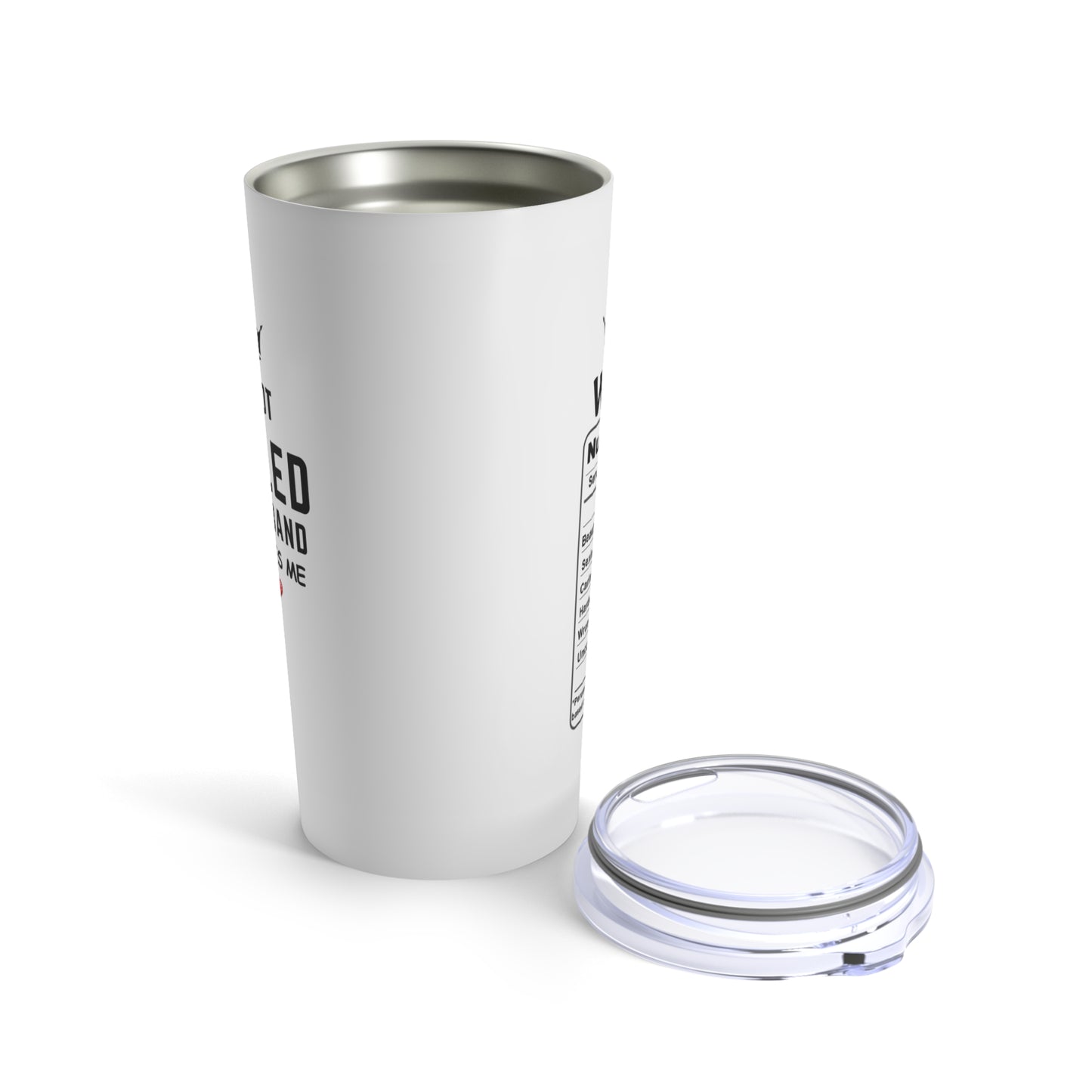 Wife Nutrition Facts | I am not spoiled my husband just loves me -Tumbler 20oz