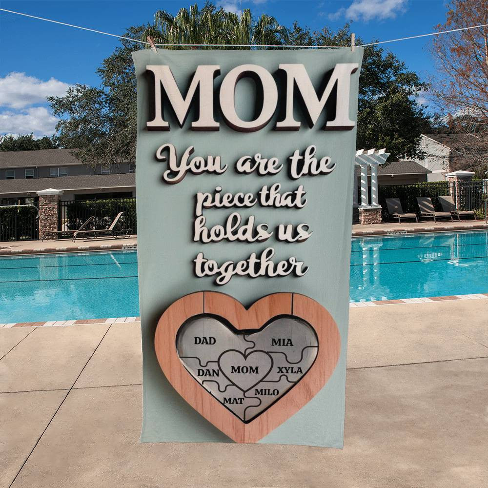 Mom, you are the piece that holds us together | Beach Towel Personalized up to 6 Names