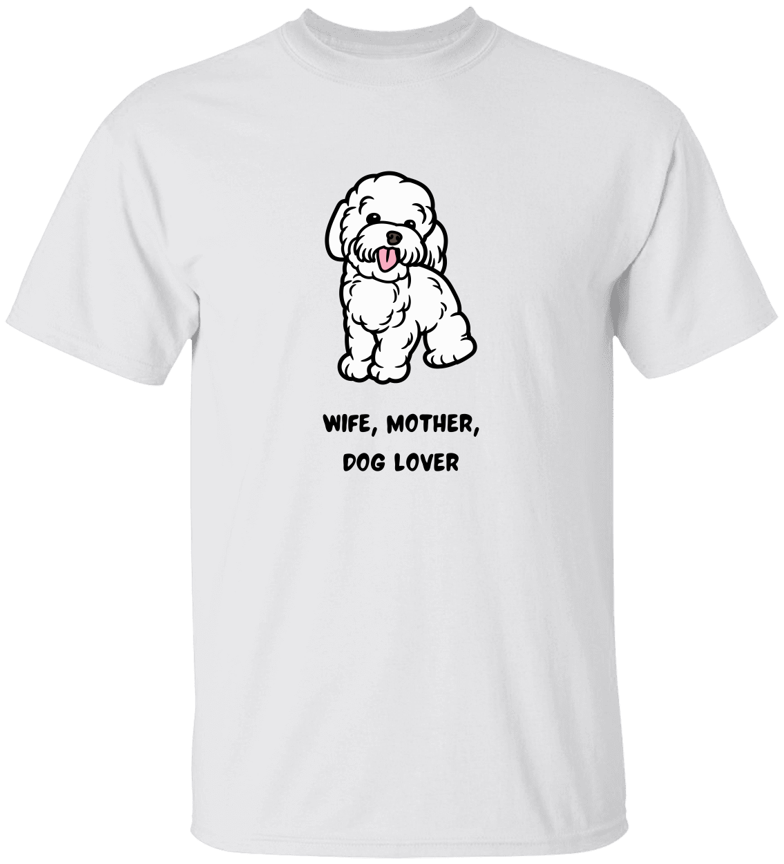Wife, Mother, Dog Lover | T-Shirt