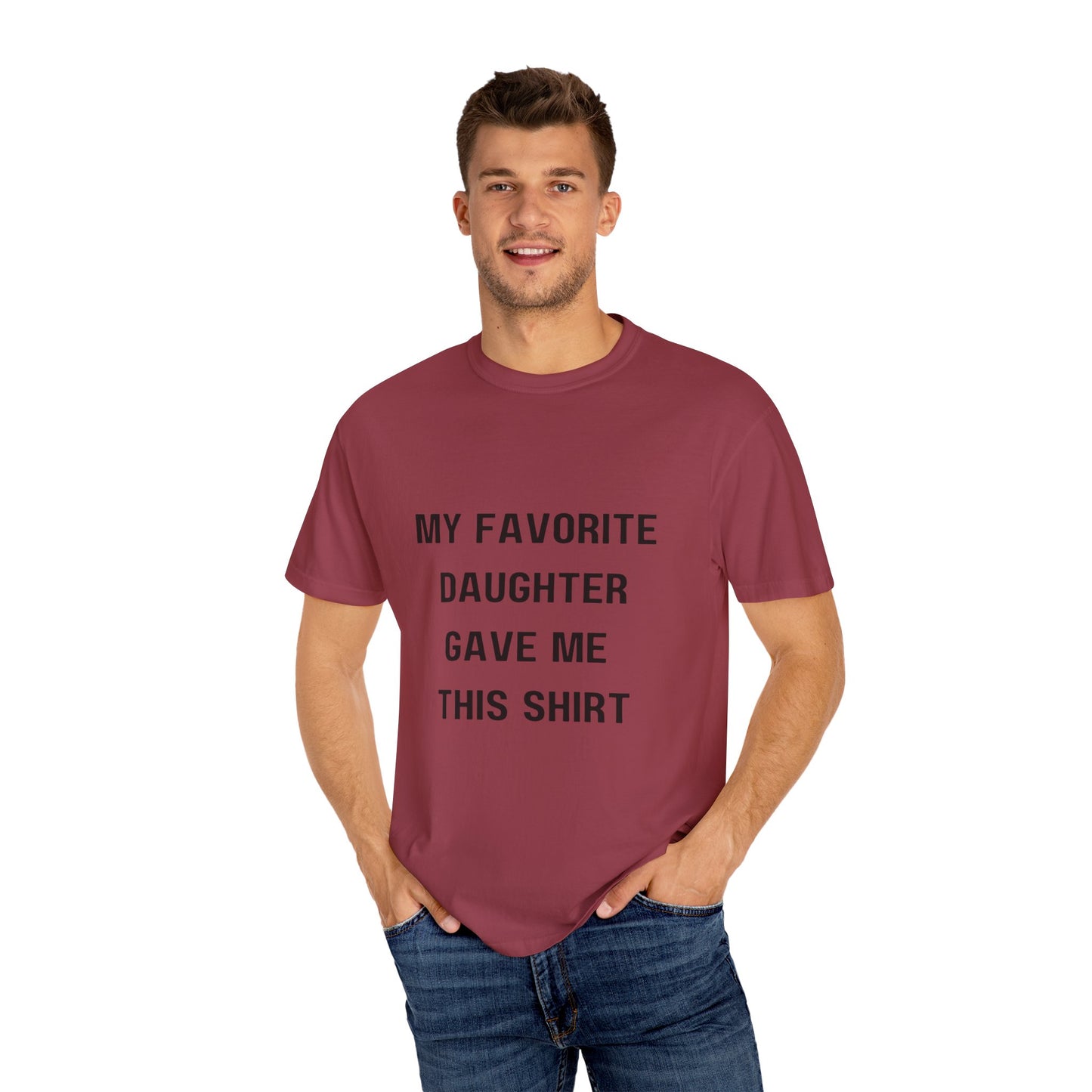 For Dad | From My Favorite Daughter Unisex Garment-Dyed T-shirt