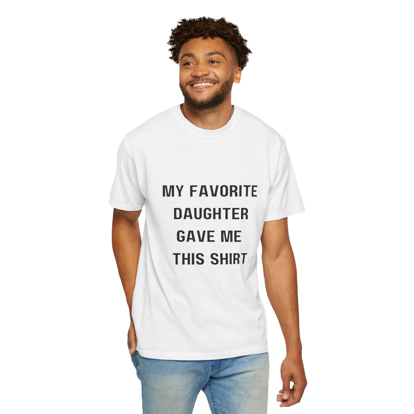 For Dad | From My Favorite Daughter Unisex Garment-Dyed T-shirt