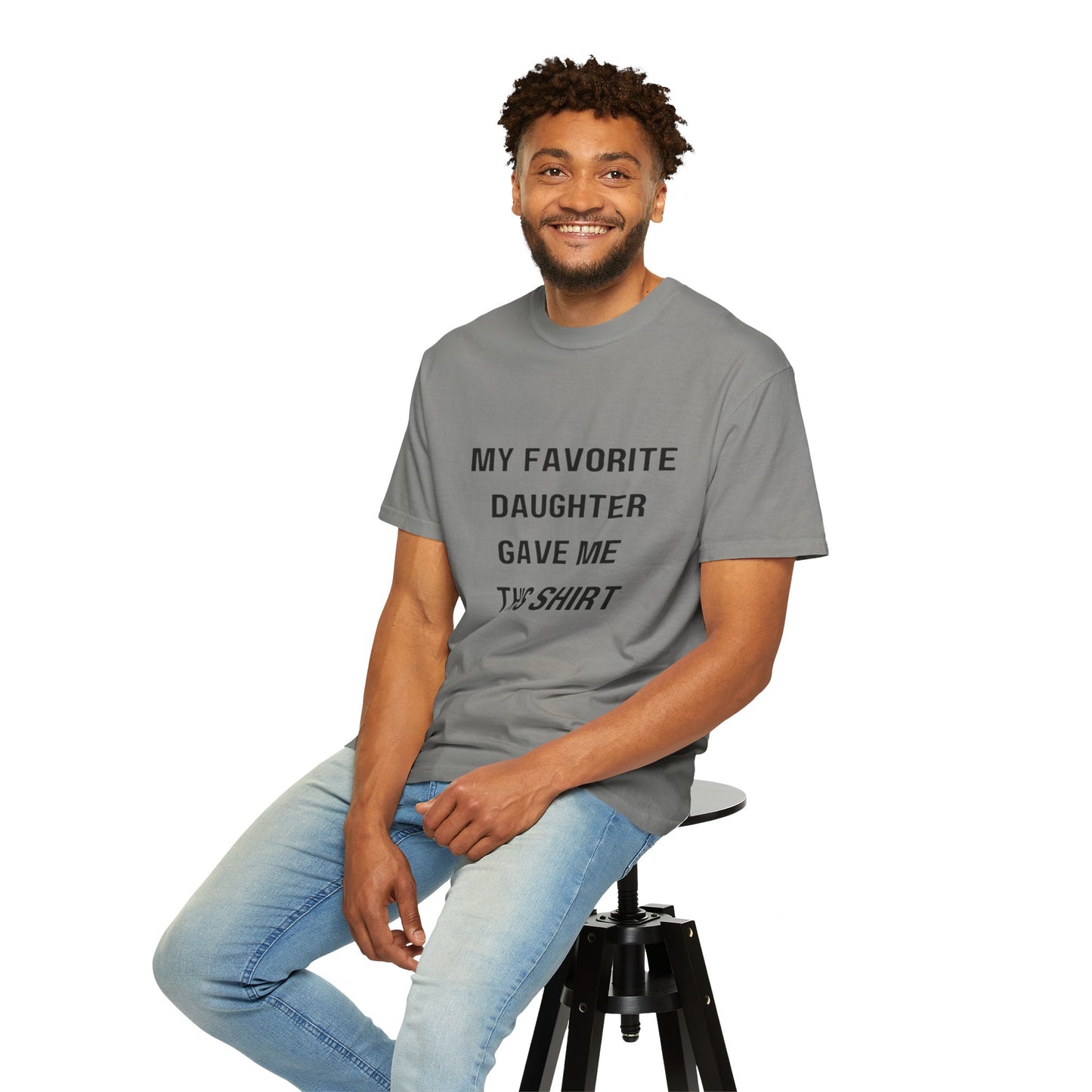 For Dad | From My Favorite Daughter Unisex Garment-Dyed T-shirt