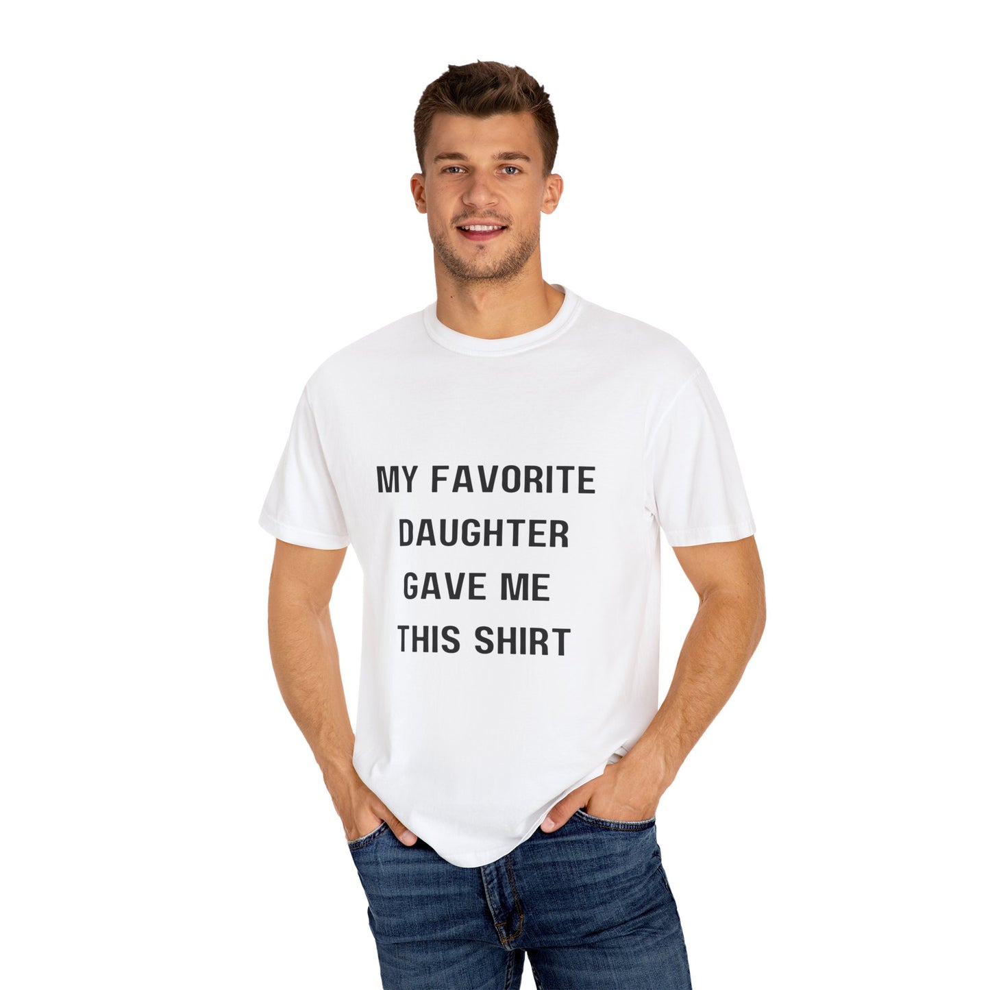 For Dad | From My Favorite Daughter Unisex Garment-Dyed T-shirt