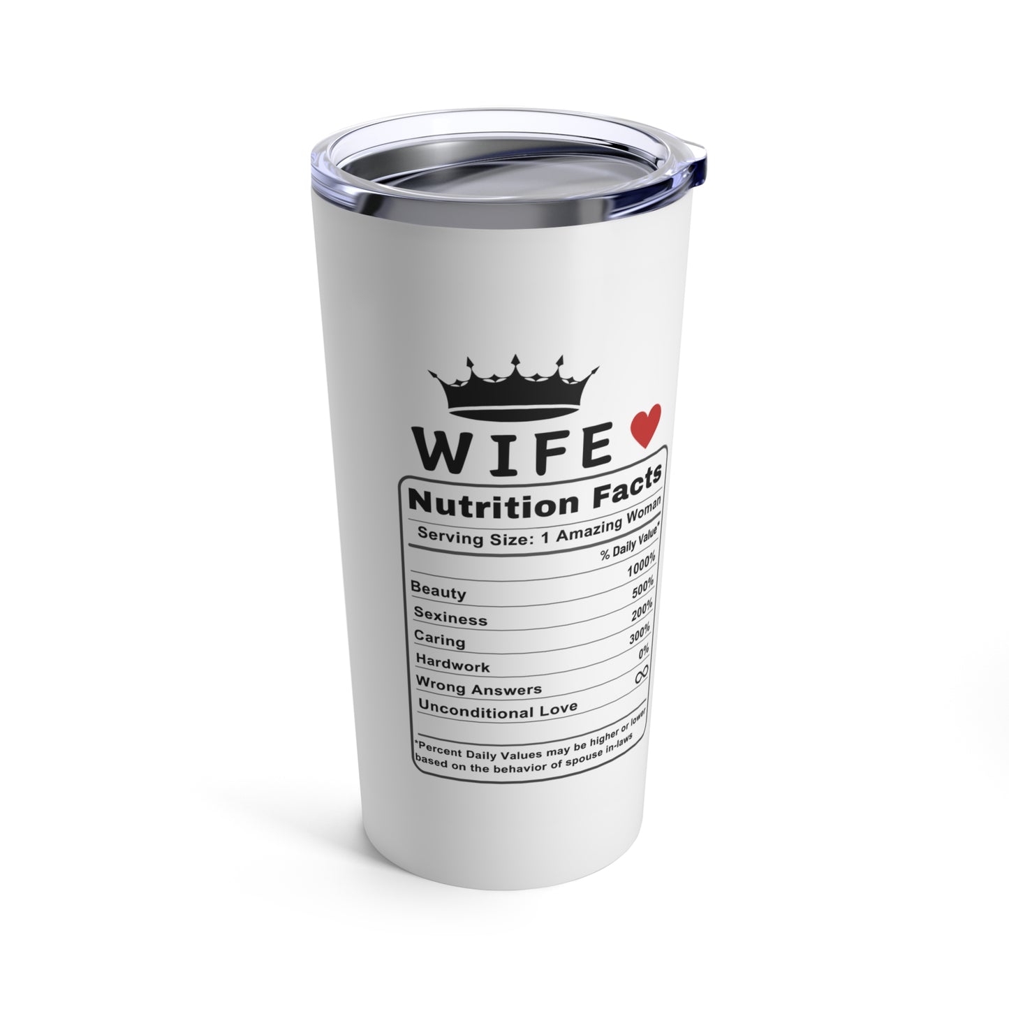 Wife Nutrition Facts | I am not spoiled my husband just loves me -Tumbler 20oz