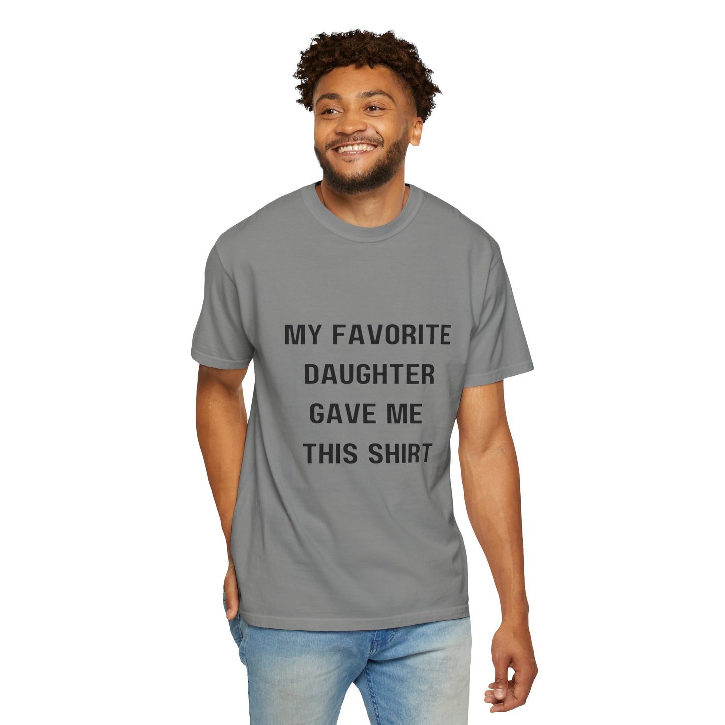 For Dad | From My Favorite Daughter Unisex Garment-Dyed T-shirt