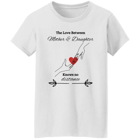 The Love Between Mother & Daughter Knows No Distance T-Shirt
