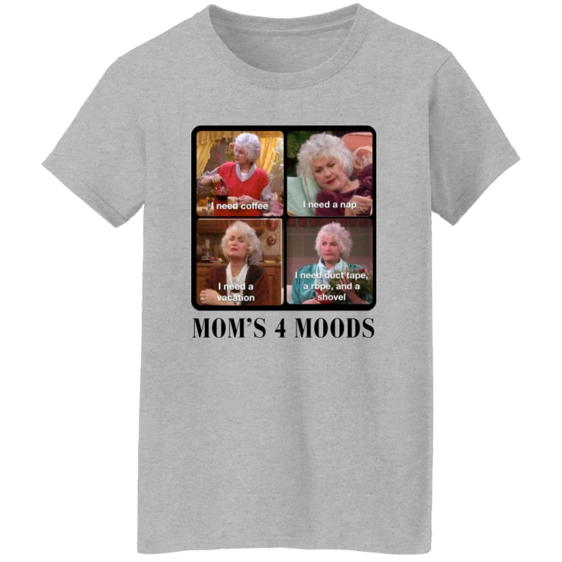 Mom's 4 Moods T-Shirt WB
