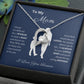 To My Mom | I Love You Forever - Necklace BLW